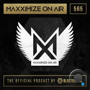 Blasterjaxx - Maxximize On Air 565 (2025-04-15)