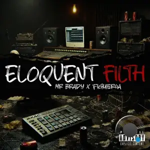 Mr Brady X Figueroa - Eloquent Filth (2025)
