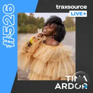 Tina Ardor - Traxsource Live! 526 (2025-04-15)