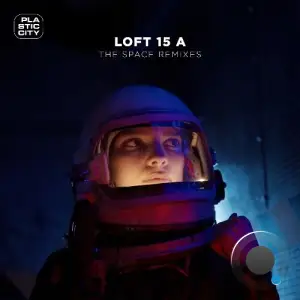Loft 15 A - The Space - Remixes (2025)