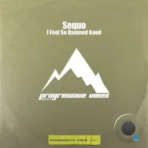 Sequo - I Feel So Damned Good (2025)
