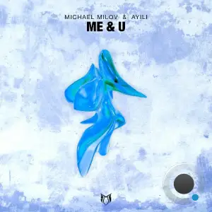 Michael Milov & Ayili - Me & U (2025)