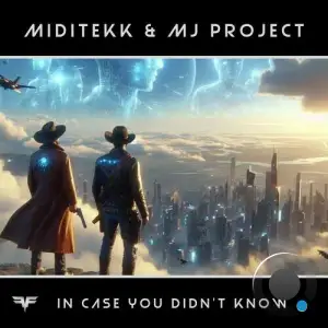 Miditekk & Mj-Project - In Case You Didn't Know (2025)
