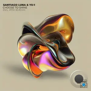 Santiago Luna & YU-1 - Choose To Shine (2025)