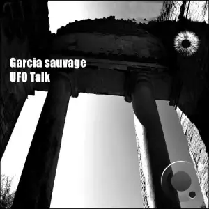 Garcia Sauvage - UFO Talk (2025)