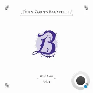 John Zorn feat. Ikue Mori - The Bagatelles Vol. 4 (2025)