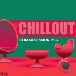 Climax Chill Out Session, Pt. 3 (2025)