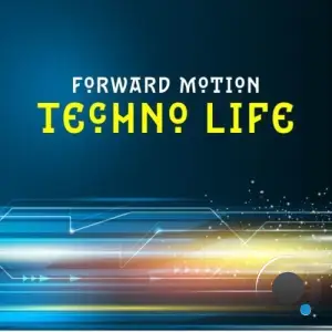 Forward Motion - Techno Life (2025)