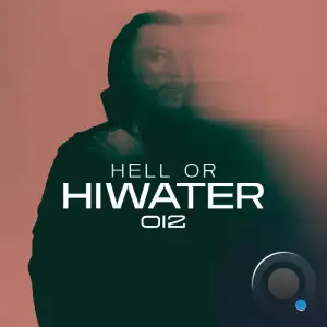 Hiwater - Hell Or Hiwater 012 (2025-04-18)