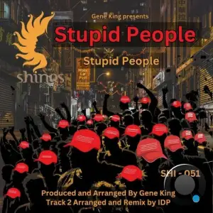 Gene King x Stupid People - Stupid People (2025)