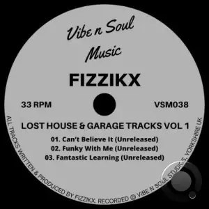Fizzikx - Lost House And Garage Tracks Vol 1 (2025)