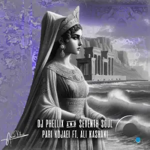 DJ Phellix, Seventh Soul & Ario Vibes - Pari Kojaei (2025)
