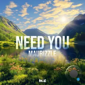 Maurizzle - Need You (2025)