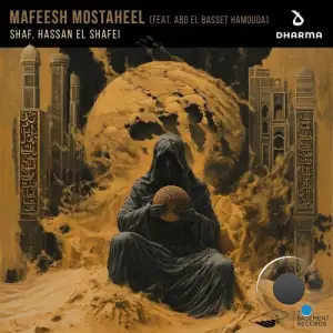 Shaf and Hassan El Shafei feat. Abd El Basset Hamouda - Mafeesh Mostaheel (2025)