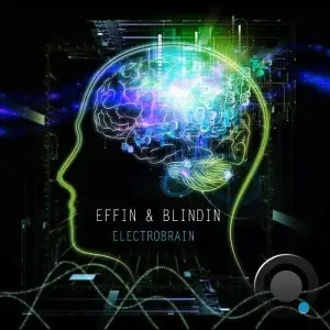 Effin & Blindin - Electrobrain (2025)