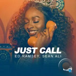 Sean Ali x Ed Ramsey - Just Call (2025)