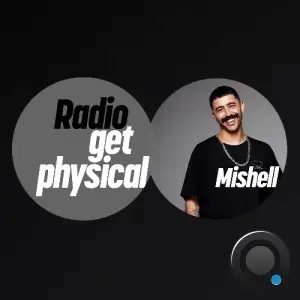 Mishell - Get Physical Radio (April 2025) (2025-04-24)