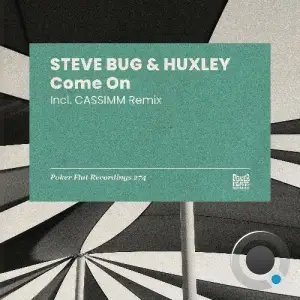 Steve Bug, Huxley - Come On (2025)