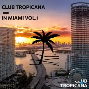 Club Tropicana In Miami Vol.1 (2025)