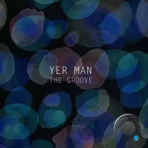 Yer Man - The Groove (2025)