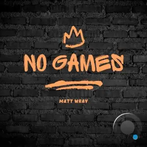 Matt Wray - No Games (2025)