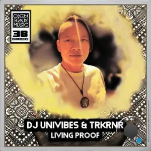 DJ Univibes x TRKRNR - Living Proof (Ft Mr V x Oscar P x TRKRNR Mixes) (2025)