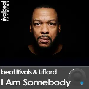 Beat Rivals x Lifford - I Am Somebody (2025)