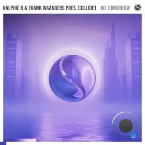 Ralphie B & Frank Waanders Pres. Collide1 - No Tomorrow (2025)