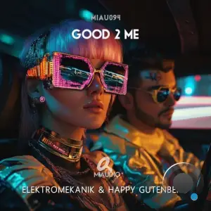 Elektromekanik & Happy Gutenberg - Good 2 Me (2025)