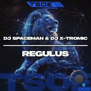 DJ Spaceman & DJ X-Tromic - Regulus (2025)