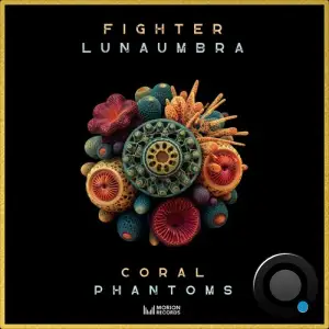 Fighter & Lunaumbra - Coral Phantoms (2025)