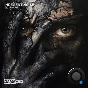 Indecent Noise - Go Insane (2025)