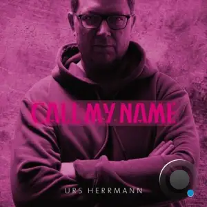 Urs Herrmann - Call My Name (2025)