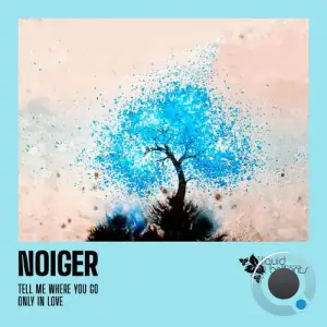 Noiger - Only In Love (2025)