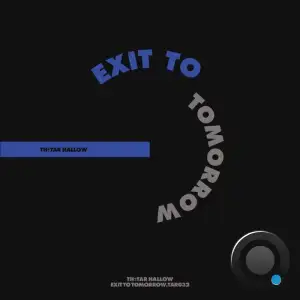 Exit To Tomorrow - Tar 32 (2025)