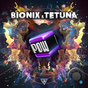 Bionix & Tetuna - Pow (2025)