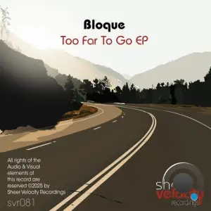 Bloque - Too Far To Go (2025)