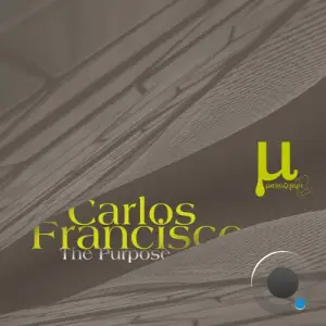 Carlos Francisco - The Purpose (2025)