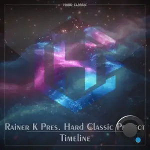 Rainer K Pres. Hard Classic Project - Timeline (2025)
