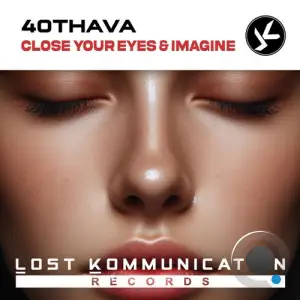 40thavha - Close Your Eyes & Imagine (2025)