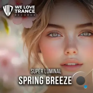 Super Luminal - Spring Breeze (2025)