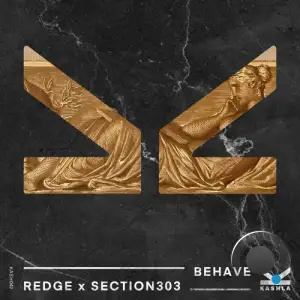 Redge & Section303 - Behave (2025)