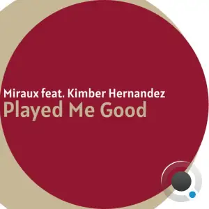 Miraux Feat. Kimber Hernandez - Played Me Good (2025)