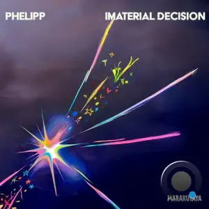 Phelipp - Imaterial Decision (2025)