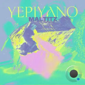 Maltitz - Yepiyano (2025)