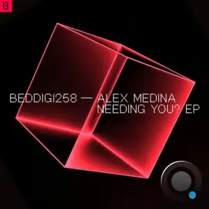 Alex Medina - Needing You? (2025)
