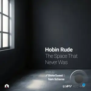 Hobin Rude - The Space That Never Was (2025)