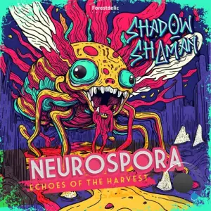 Shadow Shaman - Neurospora (2025)