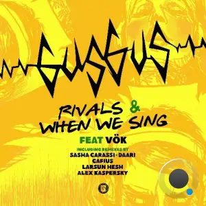 GusGus - Rivals & When We Sing Remixes (2025)