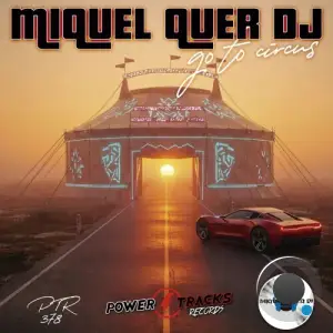 Miquel Quer Dj - Go To Circus (2025)